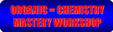 Click here for Organic Chemistry Workshop